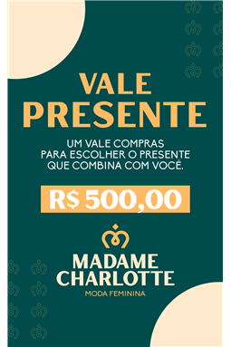 VALE PRESENTE R$ 500,00